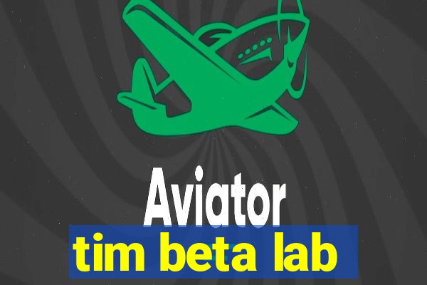 tim beta lab